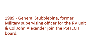 1989 - General Stubblebine, former Military supervising officer for the RV unit & Col John Alexander join the PSITECH board.