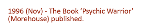 1996 - The book 'Psychic warrior' (Morehouse) is published.